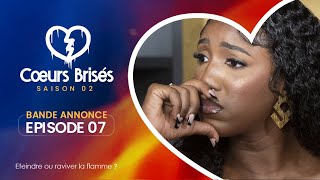 COEURS BRISÉS  Saison 2  Episode 7  Bande Annonce [upl. by Alithea]