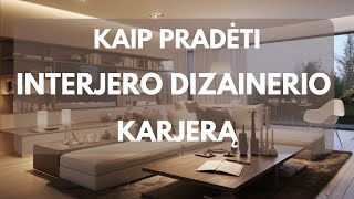 KAIP PRADĖTI INTERJERO DIZAINERIO VEIKLĄ [upl. by Swanhilda]