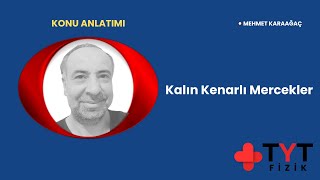 89 Kalın Kenarlı Mercekler Konu Anlatımı [upl. by Dalli]