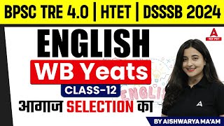 PGT English Literature For BPSC TRE 40HTET amp DSSSB 2024  WB Yeats by Aishwarya Maam [upl. by Roleat]