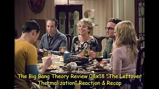 The Big Bang Theory Review 08x18 quotThe Leftover Thermalizationquot Reaction amp Recap [upl. by Alvarez]