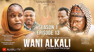 WANI ALKALI SEASON 1 EPISODE 13  Zainab Sambisa Yamu Baba Al Ameen Kaduna Yusuf lazio Na Ladidi [upl. by Annaili]