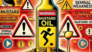 Mustard Oil  Ancient Wisdom amp Modern Caution [upl. by Riggins]