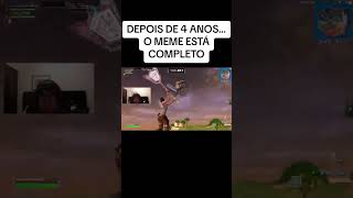 DEPOIS DE 4 ANOS O MEME ESTÁ COMPLETO shorts fortniteshorts [upl. by Boj]