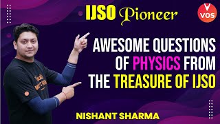 Awesome Questions from the Treasure of IJSO  IJSO Physics  IJSO 202122  Nishant Sharma  VOS [upl. by Henden299]