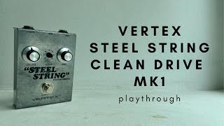 VERTEX STEEL STRING CLEAN DRIVE MK1 PLAYTHROUGH [upl. by Portwin843]