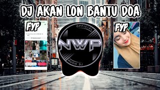 DJ AKAN LON BANTU DOA FULL BASS VIRAL TIK TOK TERBARU 2024 [upl. by Salkin]