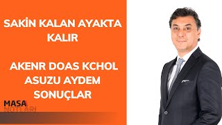 SAKİN KALAN AYAKTA KALIR  AKENR DOAS KCHOL ASUZU AYDEM SONUÇLAR [upl. by Paugh363]