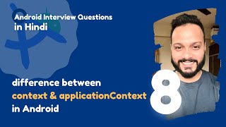 8  Context and ApplicaitonContext in Android  Android Interview Questions in Hindi 2024 [upl. by Ynalem]