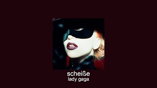 lady gaga  scheiße slowed  reverb [upl. by Werdna]