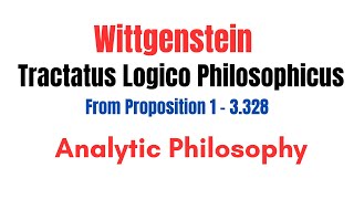 Wittgenstein  Tractatus Logico Philosophicus  From Proposition 1 to 3328  Analytic Philosophy [upl. by Reynolds210]