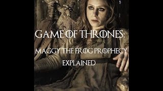 Maggy the Frog and Cersei Lannister Valonqar Prophecy [upl. by Selima]