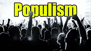 Populism Explained in 10 Minutes [upl. by Gnihc]