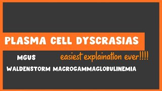 Plasma Cell Dyscrasias  MGUS and Waldenstorm macrogammaglobulinemia simplified  Usmle Hematology [upl. by Adieren29]