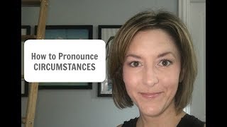 How to Pronounce CIRCUMSTANCES  American English Pronunciation Lesson learnenglish [upl. by Lloyd]