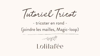 Tutoriel tricot  Tricoter en rond joindre les mailles Magicloop [upl. by Yrocej428]