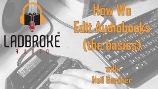 Ladbroke Audio  How We Edit Audiobooks [upl. by Amend]