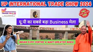 UP International Trade Show 2024UP Trade ShowNoida trade fair 2024expo mart greater noida 2024 [upl. by Redwine]