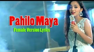 Pahilo Maya Female VersionLyrics  Simpal KharelKamal Khatri  New Nepali song 2019 [upl. by Grannie]