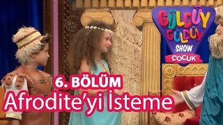 Güldüy Güldüy Show Çocuk 6 Bölüm Afroditeyi İsteme [upl. by Ydnarb]