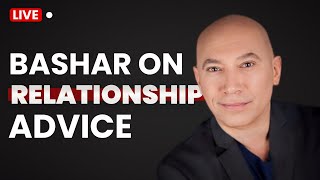 🛑LIVE Bashar Relationship Advice  Bashar Channeled by Darryl Anka [upl. by Ellehsyt363]