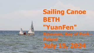 Sailing Canoe BETH quotYuanFenquot  Rzucewo  July 15 2024 [upl. by Yerffe]