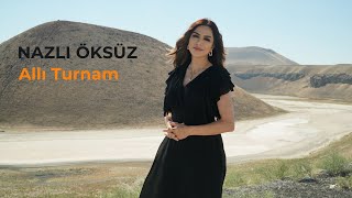 NAZLI ÖKSÜZ  Allı Turnam Live [upl. by Sadler]