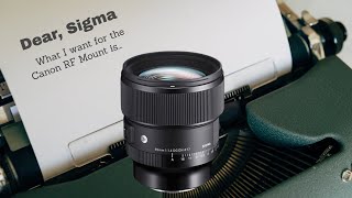 Canon RF Sigma Lenses  My Wishlist [upl. by Beberg]