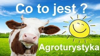 Co to jest Agroturystyka [upl. by Ylhsa592]