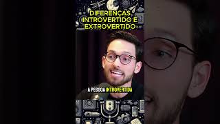 DIFERENÇAS INTROVERTIDO E EXTROVERTIDO podcast [upl. by Romelda]