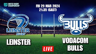 LEINSTER vs VODACOM BULLS  United Rugby Championship  Live score [upl. by Costanza]