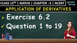 Class 12th Maths  Exercise 62 Q1 to Q19  Chapter 6 Application of Derivatives  NCERT [upl. by Airtemed]