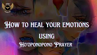 How to heal your emotions using hooponopono hooponopono healing emotions [upl. by Nywnorb495]