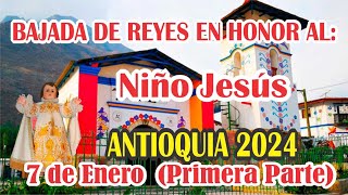 01 ANTIOQUIA 7 DE ENERO 2024 BAJADA DE REYES HONOR AL NIÑO JESÚS [upl. by Gussy]