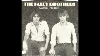 THE PALEY BROTHERS  Youre The Best 1978 [upl. by Nodnab352]