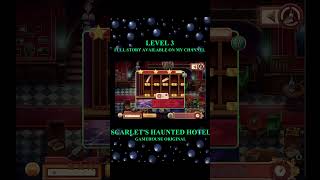 NEWEST GameHouse Original  Scarlet’s Haunted Hotel Holds a DARK SECRET  Gameplay Level 3 [upl. by Murrell]