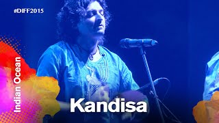 Kandisa  Indian Ocean  Dhaka International FolkFest 2015 [upl. by Ivgnout534]