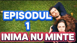 Inima nu minte  Episodul 1  Rezumat [upl. by Pallaten]