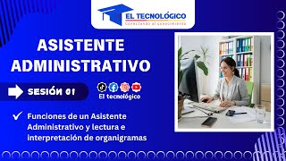 SESIÓN 01 Funciones de un Asistente Administrativo y lectura e interpretación de organigramas [upl. by Hwang]