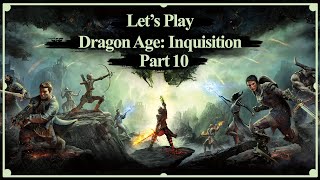 Lets Play Dragon Age Inquisition  Part 10 quotHere Lies the Abyss Part 2quot [upl. by Enirod9]