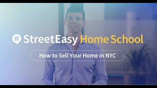 How to Sell Your Home in NYC  StreetEasy Home School [upl. by Eniretac]