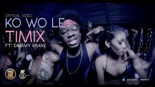 TIMIX FEAT DAMMY KRANE  KO WO LE OFFICIAL VIDEO [upl. by Yelrebmik]