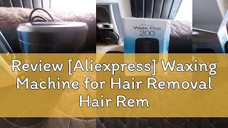 Review Aliexpress Waxing Machine for Hair Removal Hair Removal Wax Melting Machine 200ml Wax Heat [upl. by Ethelyn]