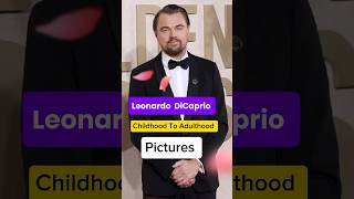 Leonardo DiCaprio Childhood To Adulthood Pictures [upl. by Eisdnil499]