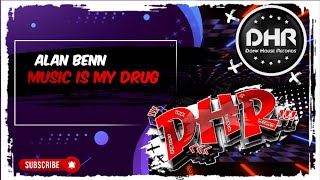 Alan Benn  Music Is My Drug  DHR [upl. by Georgette334]