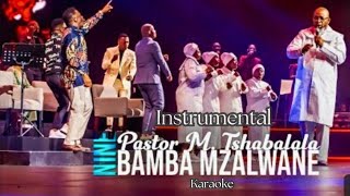 Bamba Mzalwane  Spirit of Praise 9 ft Pastor M Tshabala  Instrumental with lyrice  karaoke [upl. by Ahsieni]