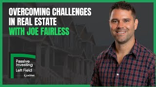 Overcoming Challenges in Real Estate with Joe Fairless [upl. by Giorgia]