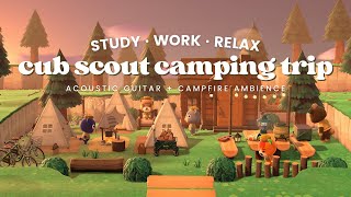 Cub Scout Camping Trip 🐻⛺ 1 Hour Acoustic Guitar  Campfire Ambience No Ads ☀ ACNH Study  Work Aid [upl. by Akcebar]