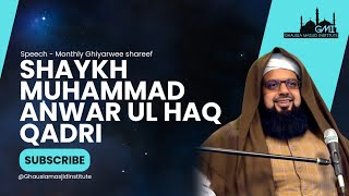 Shaykh Muhammad Anwar ul Haq Qadri  Speech  Monthly Ghiyarwee Shareef [upl. by Egide619]