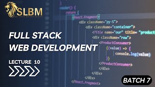 SLBM Full Stack Web Development Batch 7  Day 10 [upl. by Esorylime]